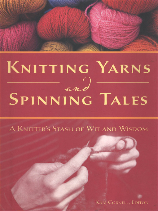 Title details for Knitting Yarns and Spinning Tales by Voyageur Press - Available
